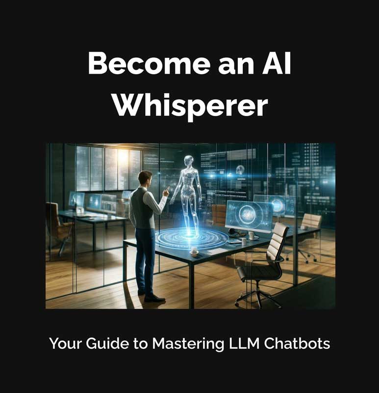 Become an AI Whisperer: Your Guide to Mastering LLM Chatbots